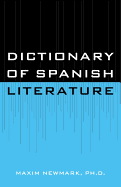 Dictionary of Spanish Literature - Newmark, Maxim