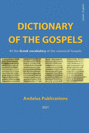 Dictionary of the Gospels (Greek - English): All the Greek vocabulary of the canonical Gospels