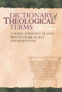 Dictionary of Theological Terms: A Ready Reference of Over 800 Theological and Doctrinal Terms - Cairns, Alan, Dr.