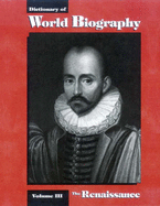 Dictionary of world biography. Vol.3, The Renaissance