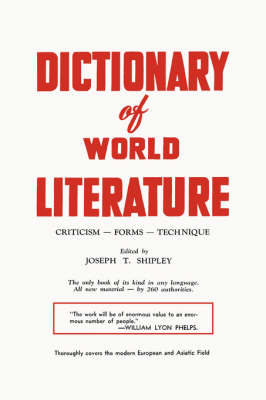 Dictionary of World Literature - Shipley, Joseph T