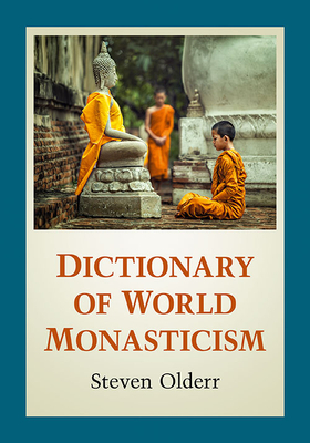 Dictionary of World Monasticism - Olderr, Steven