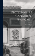 Dictionnaire Canadien-franais...