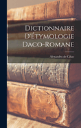 Dictionnaire D'tymologie Daco-Romane