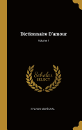 Dictionnaire d'Amour; Volume 1
