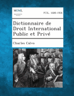 Dictionnaire de Droit International Public Et Prive