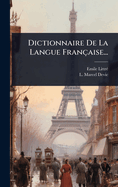 Dictionnaire De La Langue Franaise...