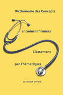 Dictionnaire des Concepts en Soins Infirmiers Classement par thmatiques