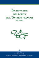 Dictionnaire Des Ecrits de L'Ontario Francais: 1613-1993