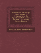 Dictionnaire Historique, G?n?alogique Et G?ographique Du D?partement De L'aisne; Volume 1