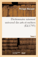 Dictionnaire Raisonn? Universel Des Arts Et M?tiers Tome 4