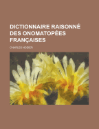 Dictionnaire Raisonne Des Onomatopees Francaises