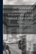 Dictionnaire Universel Des Synonymes de la Langue Fran?aise: Contenant Les Synonymes . Tome 1: de Girard Et Ceux de Beauz?e, Roubeaud, d'Alembert, Diderot, Etc.