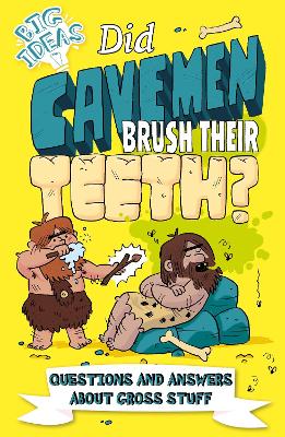 Did Cavemen Brush Their Teeth?: Questions and Answers About Gross Stuff - Canavan, Thomas