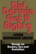 Did Darwin Get It Right?: Essays on Games, Sex and Evolution