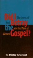 Did I Betray the Gospel?: The Letters of Paul and the Place of Women-#70