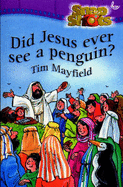 Did Jesus Ever See a Penguin?