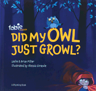 Did My Owl Just Growl?