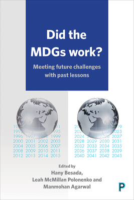 Did the Millennium Development Goals Work?: Meeting Future Challenges with Past Lessons - Shaw, Timothy (Foreword by), and Saniei-Pour, Alireza (Contributions by), and McFarlane, Jason (Contributions by)