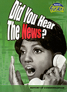 Did You Hear the News?: History of Communication