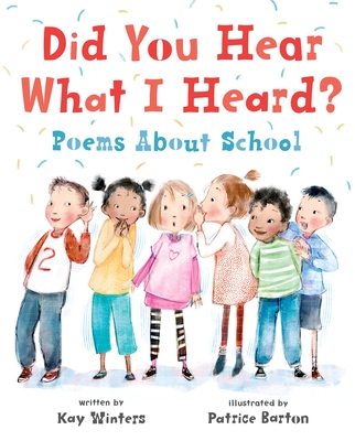 Did You Hear What I Heard?: Poems about School - Winters, Kay