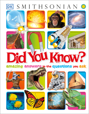 Did You Know?: Amazing Answers to the Questions You Ask - DK