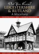 Did You Know? Leicestershire & Rutland: A Miscellany