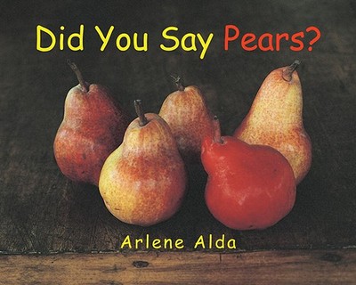 Did You Say Pears? - Alda, Arlene