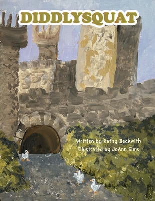 Diddlysquat - Beckwith, Kathy