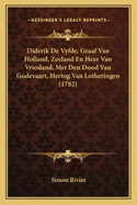 Diderik de Vyfde, Graaf Van Holland, Zeeland En Heer Van Vriesland, Met Den Dood Van Godevaart, Hertog Van Lotheringen (1782)