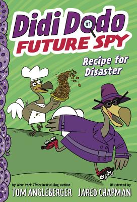 Didi Dodo, Future Spy: Recipe for Disaster (Didi Dodo, Future Spy #1) - Angleberger, Tom