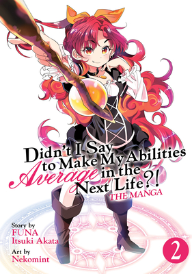 Didn't I Say to Make My Abilities Average in the Next Life?! (Manga) Vol. 2 - Funa, and Akata, Itsuki