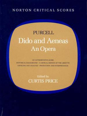Dido and Aeneas: An Opera - Purcell, Henry, and Price, Curtis (Editor)