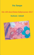 Die 100 skurrilsten Babynamen 2017: Sachsen- Anhalt