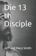 Die 13 th Disciple