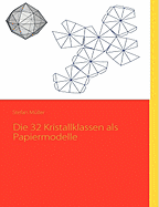 Die 32 Kristallklassen ALS Papiermodelle