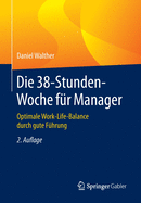 Die 38-Stunden-Woche Fur Manager: Optimale Work-Life-Balance Durch Gute Fuhrung