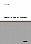 Die 6. Satire Des Juvenal - Eine Interpretation