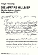 Die Affaere Hillmer- Ein Okulist Aus Berlin in Petersburg 1751: Ein Okulist Aus Berlin in Petersburg 1751