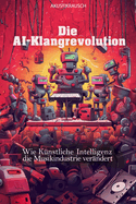 Die AI-Klangrevolution: Wie Knstliche Intelligenz die Musikindustrie verndert