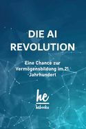 Die AI Revolution: Eine Chance zur Vermgensbildung im 21. Jahrhundert