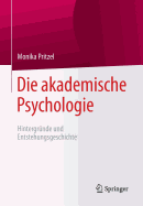 Die Akademische Psychologie: Hintergrunde Und Entstehungsgeschichte