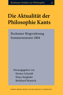 Die Aktualitat Der Philosophie Kants: Bochumer Ringvorlesung Sommersemester 2004