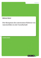 Die Akzeptanz des autonomen Fahrens von Automobilen in der Gesellschaft