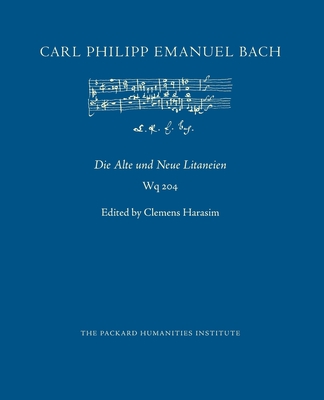 Die Alte und Neue Litaneien - Harasim, Clemens (Editor), and Bach, Carl Philipp Emanuel