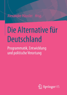 Die Alternative Fur Deutschland: Programmatik, Entwicklung Und Politische Verortung