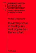 Die Amtssprachen in Den Organen Der Europaeischen Gemeinschaft: Status Und Funktion