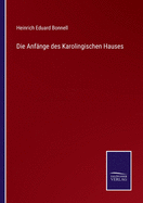 Die Anfnge des Karolingischen Hauses