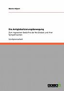 Die Antiglobalisierungsbewegung: Zum regressiven Bedrfnis der No-Globals und ihrer Sympathisanten