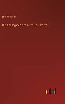 Die Apokryphen des Alten Testaments - Kautzsch, Emil